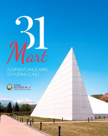 Prezident İlham Əliyevin sosial media hesablarında 31 Mart – Azərbaycanlıların Soyqırımı Günü ilə bağlı paylaşım edilib